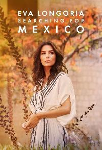 Eva Longoria Searching For Mexico